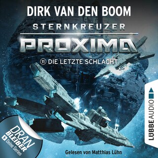 Die letzte Schlacht - Sternkreuzer Proxima, Folge 11 als Hörbuch