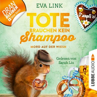 Mord auf der Wiesn - Tote brauchen kein Shampoo - Allgäu-Krimi, Teil 4 als Hörbuch