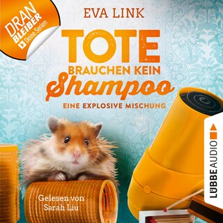 Eine explosive Mischung - Tote brauchen kein Shampoo - Allgäu-Krimi, Folge 5 als Hörbuch