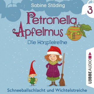 Teil 3: Schneeballschlacht und Wichtelstreiche als Hörbuch