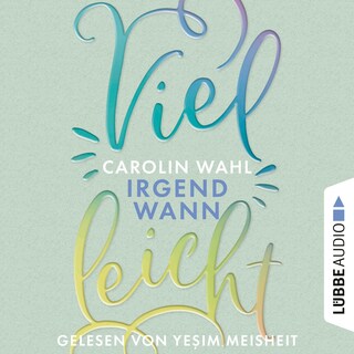 Vielleicht Irgendwann - Vielleicht-Reihe, Teil 3 als Hörbuch