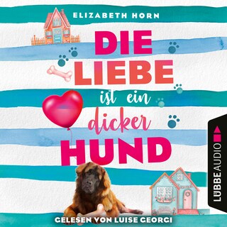 Die Liebe ist ein dicker Hund als Hörbuch