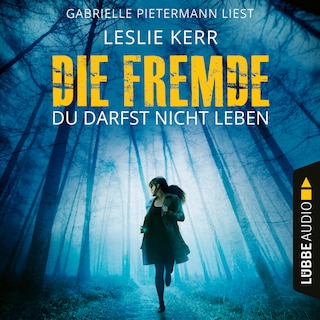 Die Fremde - Du darfst nicht leben als Hörbuch