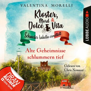 Alte Geheimnisse schlummern tief - Kloster, Mord und Dolce Vita - Schwester Isabella ermittelt, Folge 15 als Hörbuch