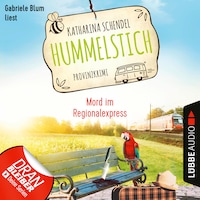Mord im Regionalexpress - Provinzkrimi - Hummelstich, Folge 6 (Ungekürzt)