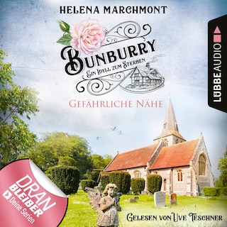 Gefährliche Nähe - Bunburry - Ein Idyll zum Sterben, Folge 13 als Hörbuch