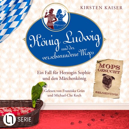 König Ludwig und der verschwundene Mops - Neuschwanstein-Krimi - Ein Fall für Herzogin Sophie und den Märchenkönig, Teil 3 (Ungekürzt) bookCoverFor