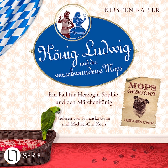 Book cover for König Ludwig und der verschwundene Mops - Neuschwanstein-Krimi - Ein Fall für Herzogin Sophie und den Märchenkönig, Teil 3 (Ungekürzt)