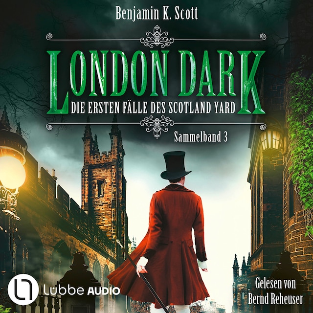 Couverture de livre pour London Dark - Die ersten Fälle des Scotland Yard, Sammelband 3: Folge 13-16 (Ungekürzt)