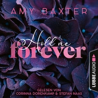 Hold me forever - Now and Forever-Reihe, Teil 1 (Ungekürzt)