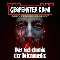 Gespenster-Krimi - Das Geheimnis der Totenmaske