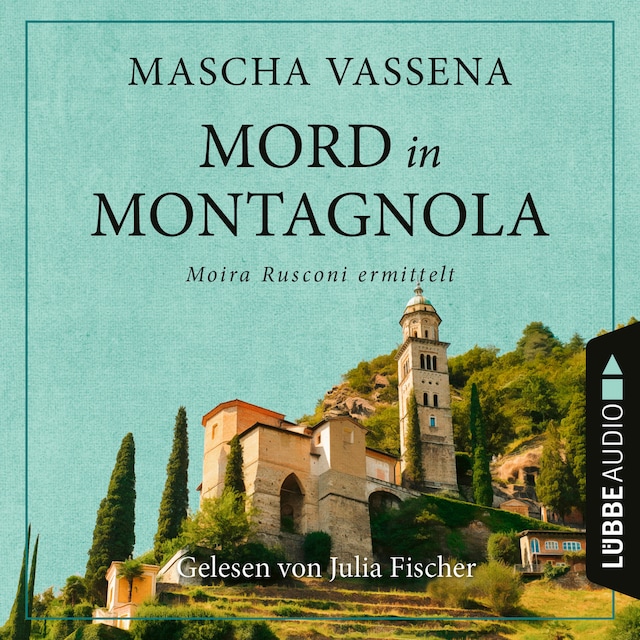Book cover for Mord in Montagnola - Moira Rusconi ermittelt - Ein Tessin-Krimi, Teil 1 (Ungekürzt)