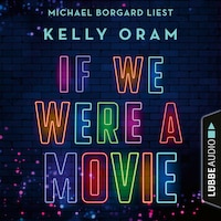 If we were a movie (Ungekürzt)