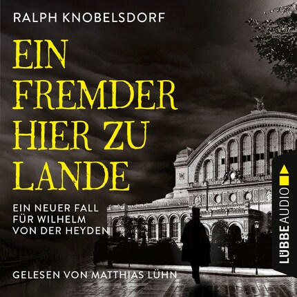 Ein Fremder hier zu Lande - Von der Heyden-Reihe - Ein neuer Fall für Wilhelm von der Heyden, Teil 2 (Ungekürzt) bookCoverFor