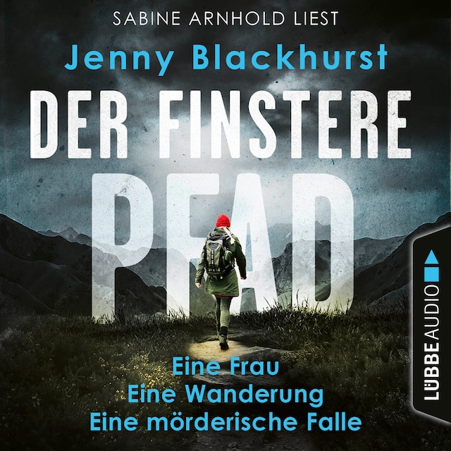 Book cover for Der finstere Pfad - Eine Frau. Eine Wanderung. Eine mörderische Falle... (Ungekürzt)