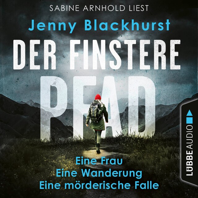 Okładka książki dla Der finstere Pfad - Eine Frau. Eine Wanderung. Eine mörderische Falle... (Ungekürzt)