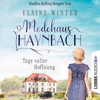 Tage voller Hoffnung - Modehaus Haynbach, Teil 1 als Hörbuch