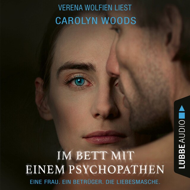 Book cover for Im Bett mit einem Psychopathen - Eine Frau. Ein Betrüger. Die Liebesmasche. (Ungekürzt)