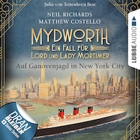 Auf Ganovenjagd in New York City - Mydworth - Ein Fall für Lord und Lady Mortimer, Band 10 (Ungekürzt)