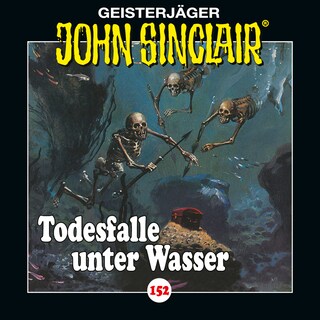 Folge 152: Todesfalle unter Wasser - Teil 2 von 2 als Hörbuch