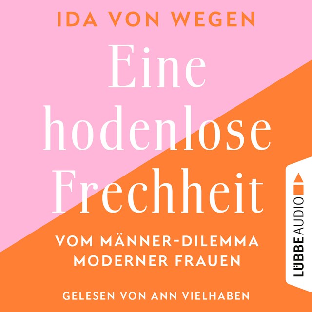 Book cover for Eine hodenlose Frechheit - Vom Männer-Dilemma moderner Frauen (Ungekürzt)