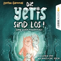 Ganz schön ausgefuchst - Die Yetis sind los!, Teil 2 (Ungekürzt)