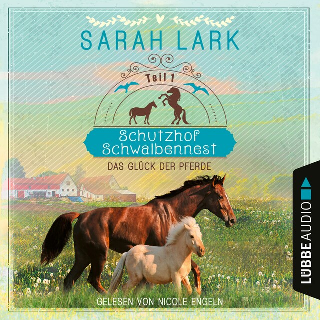 Book cover for Das Glück der Pferde - Schutzhof Schwalbennest, Teil 1 (Ungekürzt)