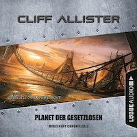 Planet der Gesetzlosen - Mercenary Chronicles, Teil 2 (Ungekürzt)