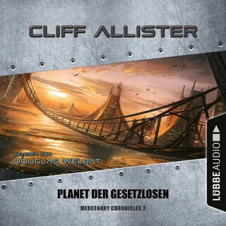 Planet der Gesetzlosen - Mercenary Chronicles, Teil 2 als Hörbuch