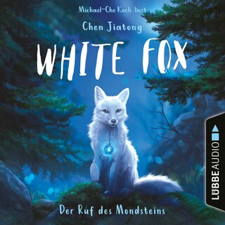 Der Ruf des Mondsteins - White Fox, Teil 1 als Hörbuch