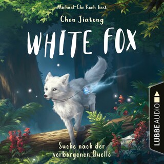 Suche nach der verborgenen Quelle - White Fox, Teil 2 als Hörbuch