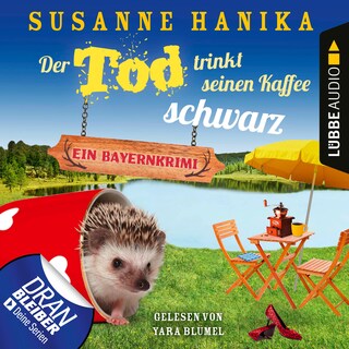 Der Tod trinkt seinen Kaffee schwarz - Ein Bayernkrimi - Sofia und die Hirschgrund-Morde - Teil 17 als Hörbuch
