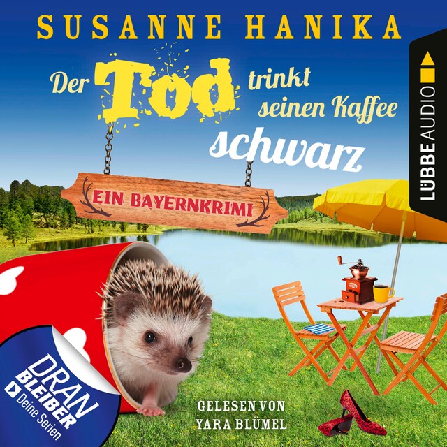 Buchcover für Der Tod trinkt seinen Kaffee schwarz - Ein Bayernkrimi - Sofia und die Hirschgrund-Morde, Teil 17 (Ungekürzt)