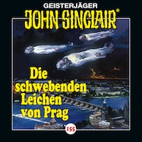 John Sinclair, Folge 155: Die schwebenden Leichen von Prag - Teil 1 von 2