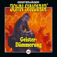 John Sinclair, Folge 157: Geister-Dämmerung