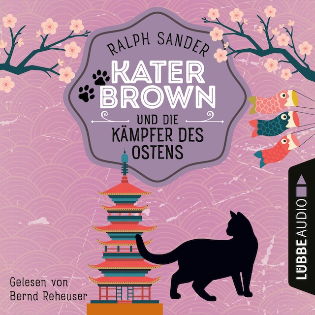 Book cover for Kater Brown und die Kämpfer des Ostens - Ein Kater Brown-Krimi, Teil 3 (Ungekürzt)