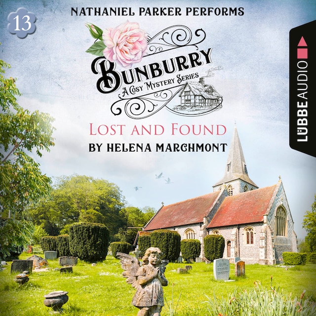 Lost and Found - Bunburry - A Cosy Mystery Series, Episode 13 (Unabridged)