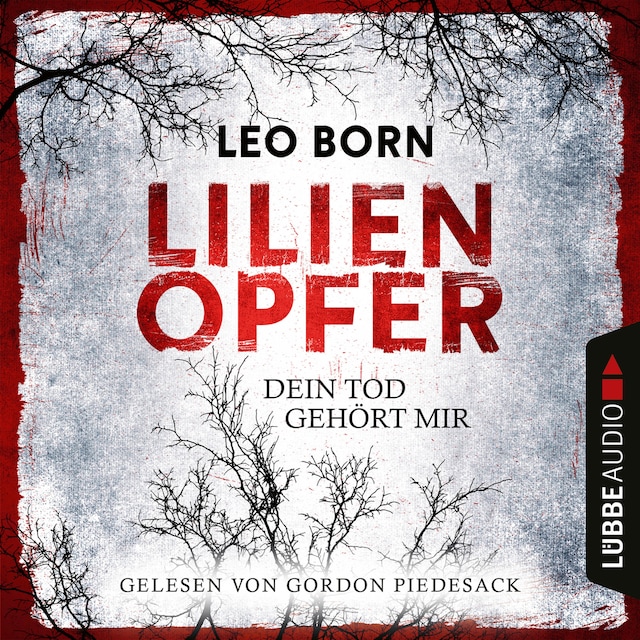 Book cover for Lilienopfer. Dein Tod gehört mir - Jakob Diehl-Reihe, Teil 1 (Ungekürzt)