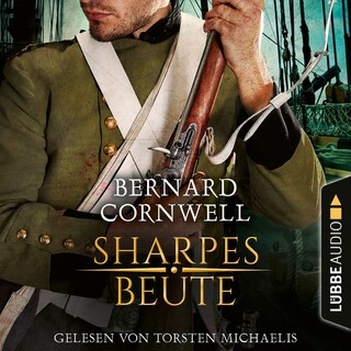 Sharpes Beute - Sharpe-Reihe, Teil 5 als Hörbuch