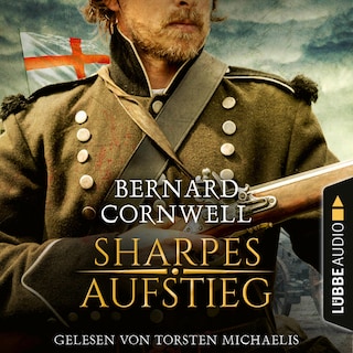Sharpes Aufstieg - Sharpe-Reihe, Teil 6 als Hörbuch