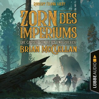 Zorn des Imperiums - Die Götter von Blut und Pulver, Teil 2 als Hörbuch