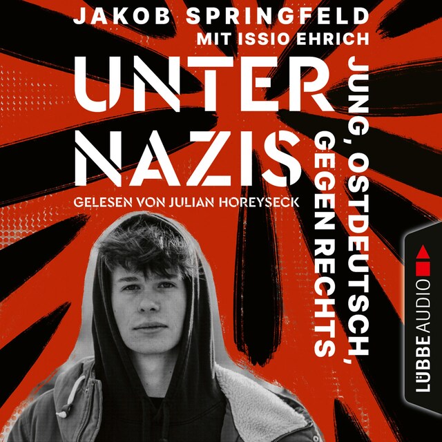 Book cover for Unter Nazis - Jung, ostdeutsch, gegen Rechts (Ungekürzt)