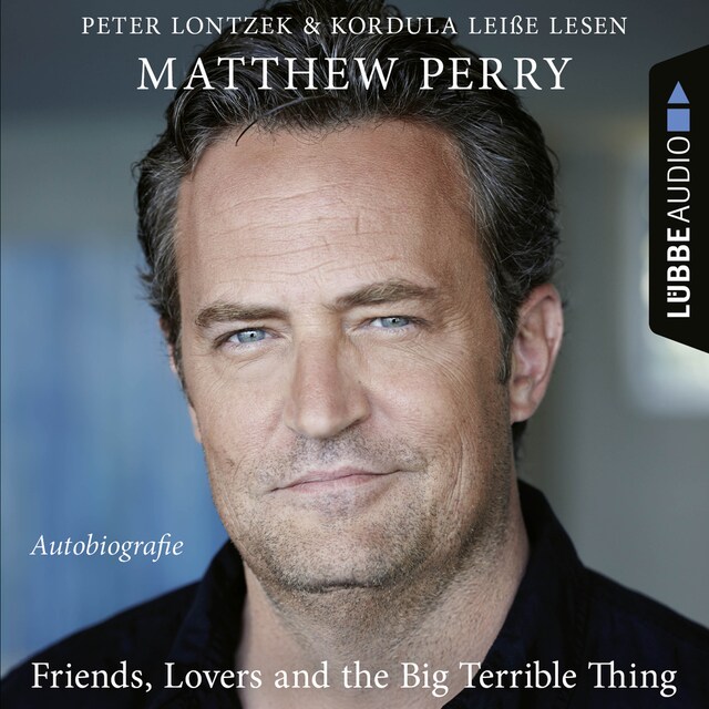 Book cover for Friends, Lovers and the Big Terrible Thing - Die Autobiografie des FRIENDS-Stars (Ungekürzt)