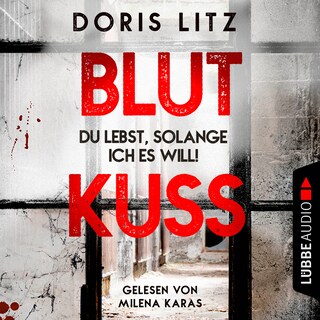 Blutkuss - Du lebst, solange ich es will! - Lina Saint-George-Reihe, Teil 3 als Hörbuch