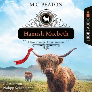 Hamish Macbeth vergeht das Grinsen - Schottland-Krimis, Teil 13 als Hörbuch