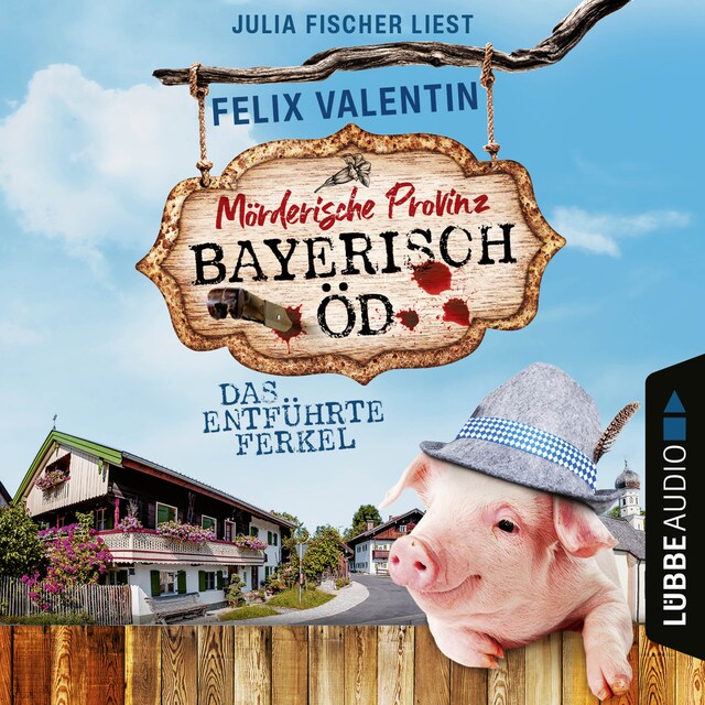 Book cover for Das entführte Ferkel - Bayerisch Öd, Folge 1 (Ungekürzt)