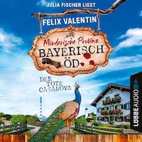 Der tote Casanova - Bayerisch Öd, Folge 2 (Ungekürzt)