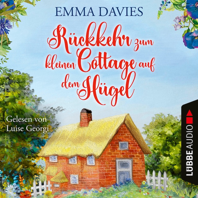 Book cover for Rückkehr zum kleinen Cottage auf dem Hügel - Cottage-Reihe, Teil 3 (Ungekürzt)