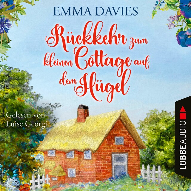 Portada de libro para Rückkehr zum kleinen Cottage auf dem Hügel - Cottage-Reihe, Teil 3 (Ungekürzt)