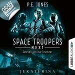 Jekaterina - Space Troopers Next, Folge 6 (Ungekürzt)